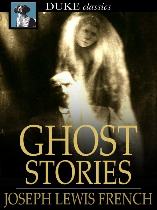 Title details for Ghost Stories by Joseph Lewis French - Available